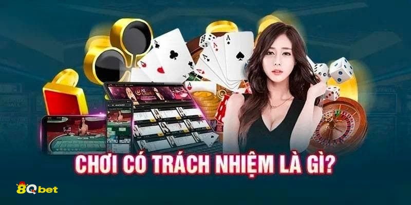 Trách Nhiệm Cá Cược 8qbet - Quản lý thời gian chơi hợp lý Trách Nhiệm Cá Cược 8qbet - Quản lý thời gian chơi hợp lý