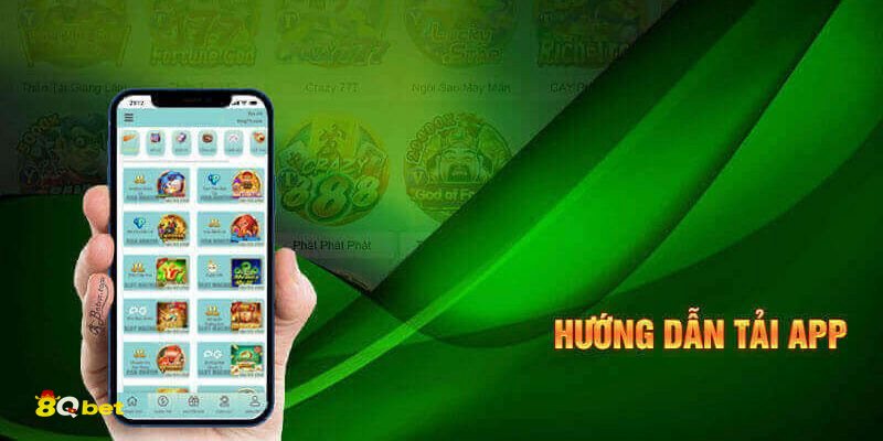 Tải App 8qbet - Truy cập nhanh và thao tác tiện hơn